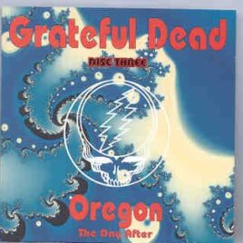 Grateful Dead - Oregon The Day After ( Part Three ) ( Autzen Stadium , Eugene , Oregon , USA , August 22nd , 1993 ) ( KTS ) front cover
