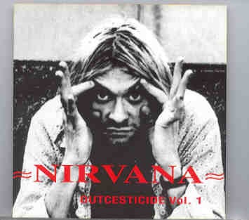 Nirvana – Outcesticide Vol. 1 ( Best Collection Of Rare Tracks ) front cover Nirvana - Outcesticide Vol. 1 ( Best Collection Of Rare Tracks ) front cover