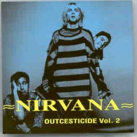 Nirvana - Outcesticide Vol. 2  ( Best Collection Of Rare Tracks ) front cover