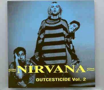 Nirvana – Outcesticide Vol. 2 ( Best Collection Of Rare Tracks ) front cover Nirvana - Outcesticide Vol. 2 ( Best Collection Of Rare Tracks ) front cover