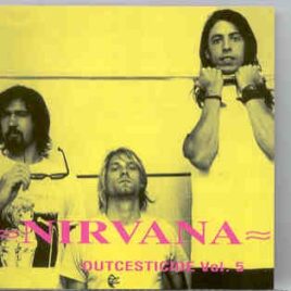 Nirvana - Outcesticide Vol. 5  ( Best Collection Of Rare Tracks ) front cover