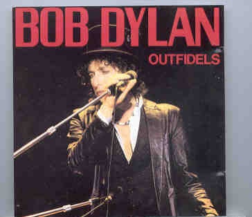Bob Dylan – Outfidels ( Silver Rarities ) ( A Friend To The Martyr – USA 1982 ) front cover Bob Dylan - Outfidels ( Silver Rarities ) ( A Friend To The Martyr - USA 1982 ) front cover