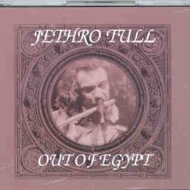 Jethro Tull - Out Of Egypt ( 2 CD set ) ( Recorded in Osaka , Japan , August 21st. , 1974) front cover