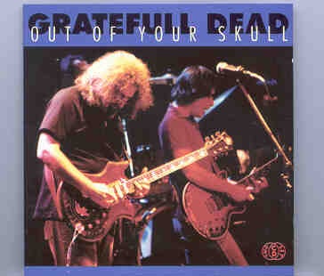Grateful Dead – Out Of Your Skull ( 2 CD SET ) ( Buffalo War Memorial , USA , 1977 ) ( Big Music ) front cover Grateful Dead - Out Of Your Skull ( 2 CD SET ) ( Buffalo War Memorial , USA , 1977 ) ( Big Music ) front cover