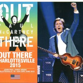 Paul McCartney - Out There In Charlottesville 2015 ( 3 CD set ) ( John Paul Jones Arena , Charlottesville , VA , USA , June 23rd , 2015 ) front cover