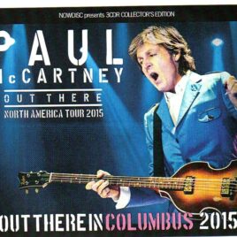 Paul McCartney - Out There In Columbus 2015 ( 3 CD set ) ( Now Disc ) ( Nationwide Arena , Columbus , OH , USA , Oct 13th , 2015 ) front cover
