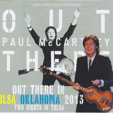 Paul McCartney - Out There In Tulsa Oklahoma 2013 ( 5 CDS 1 DVD )( Box Center , Tulsa , OK , USA , May 29th & 30th , 2013 )