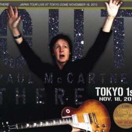 Paul McCartney - Out There In Tokyo 1st ( 3 CD + 1 Bonus DVD ) ( Tokyo Dome Nov 18th 2013 + Bonus DVD Fukuoka 2013 )( Piccadilly Circus )