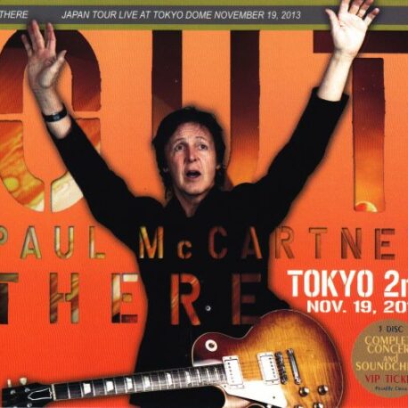 Paul McCartney - Out There In Tokyo 2nd ( 3 CD + 1 Bonus DVD ) ( Tokyo Dome Nov 19th 2013 + Bonus DVD Fukuoka 2013 )( Piccadilly Circus )