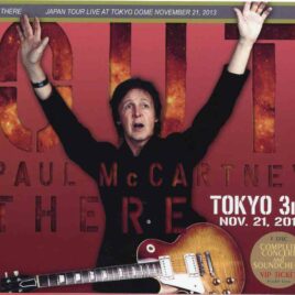Paul McCartney - Out There In Tokyo 3rd ( 3 CD + 1 Bonus DVD ) ( Tokyo Dome Nov  21st  2013 + Bonus DVD Fukuoka 2013 )( Piccadilly Circus )