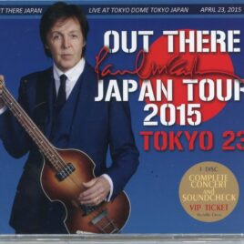 Paul McCartney - Out There Japan Tour 2015 Tokyo 23rd ( 3 CD SET ) ( Tokyo Dome , April 23rd ) ( Piccadilly Circus ) front cover
