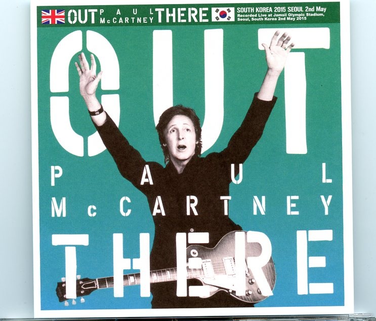 Paul McCartney – Out There Tour South Korea 2015 ( 2 CD set )( Green Apple )( Jamsil Stadium , Seoul , South Korea May 2nd , 2015 ) front cover Paul McCartney - Out There Tour South Korea 2015 ( 2 CD set )( Green Apple )( Jamsil Stadium , Seoul , South Korea May 2nd , 2015 ) front cover