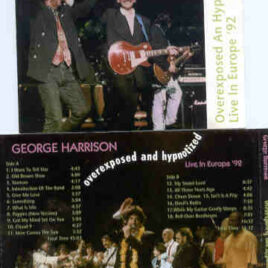 George Harrison - Overexposed And Hypnotized ( 2 CD set ) ( Live In Europe 1992 )