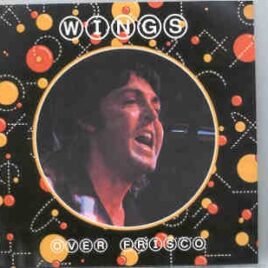 Paul McCartney - Wings Over Frisco ( San Francisco , CA , USA , June 13th , 1976 )  ( 2 CD set ) ( BMW ) front cover
