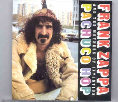 Frank Zappa – Pachuco Hop ( Toronto , Canada , August 1969 ) front cover Frank Zappa - Pachuco Hop ( Toronto , Canada , August 1969 ) front cover