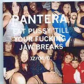 Pantera - Eat Pussy 'Till Your Fucking Jaw Breaks ( 2 CD set ) ( House Of Blues , Las Vegas , Feb 4th 2001 ) front cover