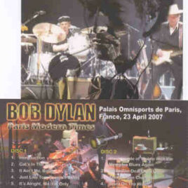Bob Dylan - Paris Modern Times ( 2 CD set ) ( Palais Omnisports de Paris , Paris , France , April 23rd , 2007 )