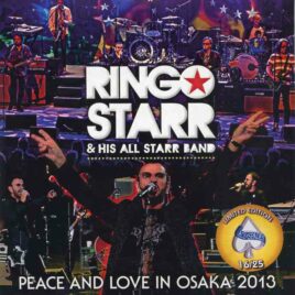 Ringo Starr - Peace & Love in Osaka 2013 ( 2 CD!!!!! ) ( Live at Zepp Namba , Osaka , March 1st , 2013 )