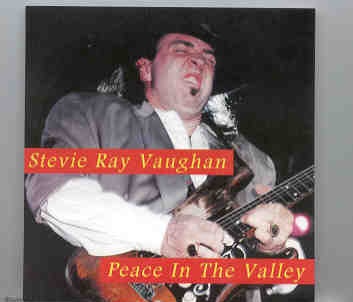 Stevie Ray Vaughan – Peace In The Valley ( Soundboard from Alpine Valley , Peace Troy , WI , August 25th , 1990 ) front cover Stevie Ray Vaughan - Peace In The Valley ( Soundboard from Alpine Valley , Peace Troy , WI , August 25th , 1990 ) front cover