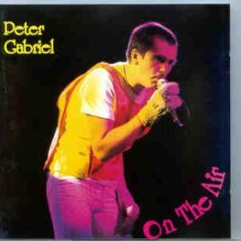 P. Gabriel  /  GENESIS  /  P. Collins - On The Air ( Peter Gabriel )( Oh , Boy Recs ) ( New York 1978 - Cleveland 1977 ) front cover