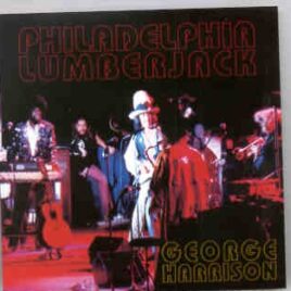 George Harrison - Philadelphia Lumberjack ( 2 CD set ) front cover