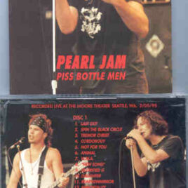 Pearl Jam - Piss Bottle Men ( 2 CD set ) ( Moore Theatre , Seattle , WA , February 5th , 1995 )