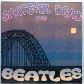 Grateful Dead - Play Beatles ( 2 CD SET ) ( The Dead Playing Beatles Songs ) front cover