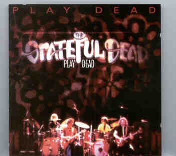 Grateful Dead – Play Dead ( 2 CD set ) ( KTS ) ( Evans Field House , Northern Illinois , October 29th , 1977 ) front cover Grateful Dead - Play Dead ( 2 CD set ) ( KTS ) ( Evans Field House , Northern Illinois , October 29th , 1977 ) front cover