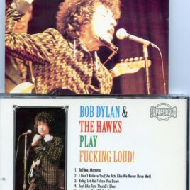 Bob Dylan & The Hawks play Fucking Loud