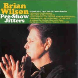 The Beach Boys - Pre Show Jitters ( Brian Wilson at QVC , July 4th , 2000 : The Complete Recordings Broadcasts ) front cover