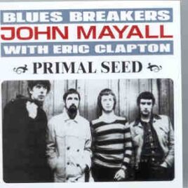 Eric Clapton - Primal Seed   ( With John Mayall & The Bluesbreakers ) front cover