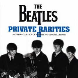 The Beatles - Private Rarities Vol 2 ( 2CD )( Collection Of Acetates And Demo Recordings )( Digitally Remastered ) ( 2013 SGT Recs )