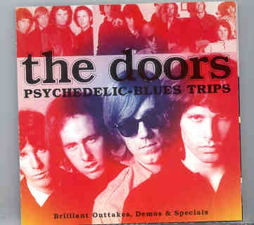 The Doors – Psychedelic Blues Trips ( Brilliant Outtakes Demos And Specials ) front cover The Doors - Psychedelic Blues Trips ( Brilliant Outtakes Demos And Specials ) front cover