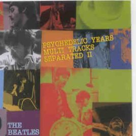 The Beatles - Psychedelic Years Multi Tracks Separated Vol 2 ( 2 CD SET ) ( WWII ) front cover