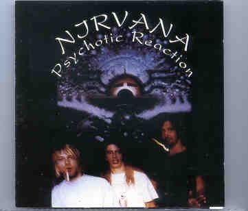 Nirvana – Psychotic Reaction ( Beech Marten ) ( Delmare , California , USA , 1992 ) front cover Nirvana - Psychotic Reaction ( Beech Marten ) ( Delmare , California , USA , 1992 ) front cover