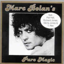 T-REX - Pure Magic ( The Soul Recordings Feat. Pat Hall , Richard Jones , Gloria Jones ) front cover