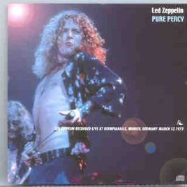 Led Zeppelin - Pure Percy ( 2 CD SET ) ( Live at Olympiahalle , Munich , Germany , March 12th , 1973 ) front cover