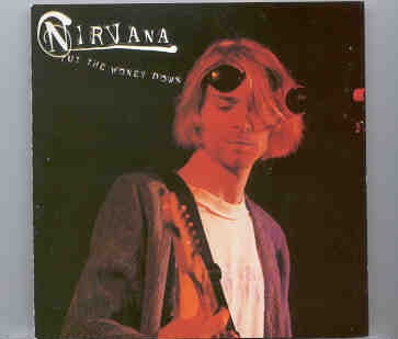 Nirvana – Put The Money Down ( Flashback ) ( Fox Theatre , Portland , October 29th , 1991 ) front cover Nirvana - Put The Money Down ( Flashback ) ( Fox Theatre , Portland , October 29th , 1991 ) front cover