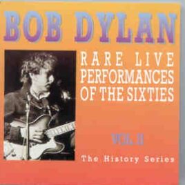 Bob Dylan - Rare Live Performances Of The Sixties Vol. 2 ( The History Series Part 2 ) front cover