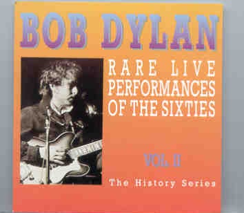Bob Dylan – Rare Live Performances Of The Sixties Vol. 2 ( The History Series Part 2 ) front cover Bob Dylan - Rare Live Performances Of The Sixties Vol. 2 ( The History Series Part 2 ) front cover