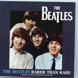 The Beatles - Rarer Than Rare ( Original Bootleg Remaster Collection ) ( 2015 BEATFILE ) front cover