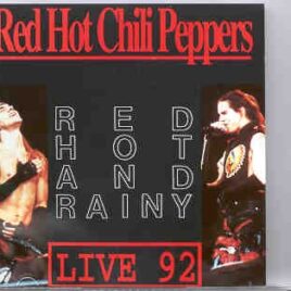Red Hot Chili Peppers - Red Hot And Rainy ( Live 1992 ) front cover