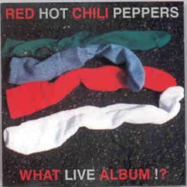 Red Hot Chili Peppers - What Live Album ? ( Swingin' Pig ) front cover