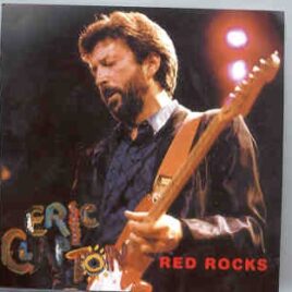 Eric Clapton - Red Rocks ( 2 CD set ) ( Live at Red Rocks Amp. Denver , Colorado , USA , July 11th , 1985 ) ( Slunky ) front cover