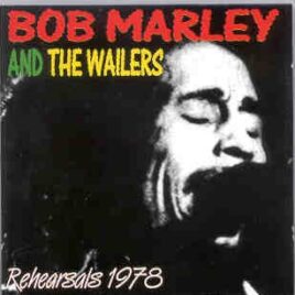 Bob Marley - 1978 Rehearsals  ( Swingin' Pig ) front cover