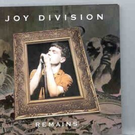 Joy Division - Remains  ( Rare material NOT available on the Heart And Soul Box Set ) front cover