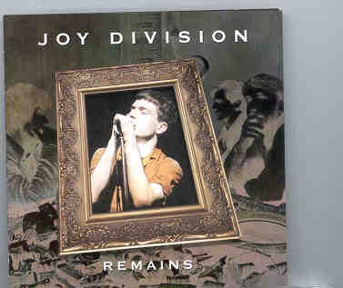 Joy Division – Remains ( Rare material NOT available on the Heart And Soul Box Set ) front cover Joy Division - Remains ( Rare material NOT available on the Heart And Soul Box Set ) front cover