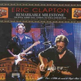 Eric Clapton - Remarkable Milestone ( 4 CD set ) ( Royal Albert Hall , London , UK , May 19th & 22nd , 2009 ) front cover