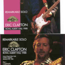 Eric Clapton - Remarkable Solo ( 2 CD SET ) ( RAH , London , UK , January 27th , 1988 )