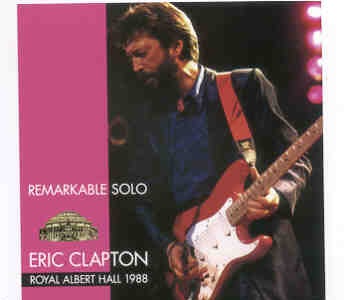 Eric Clapton – Remarkable Solo ( 2 CD SET ) ( RAH , London , UK , January 27th , 1988 ) front cover Eric Clapton - Remarkable Solo ( 2 CD SET ) ( RAH , London , UK , January 27th , 1988 ) front cover